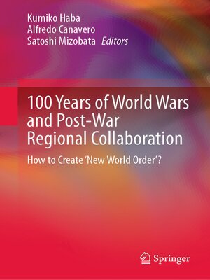 cover image of 100 Years of World Wars and Post-War Regional Collaboration